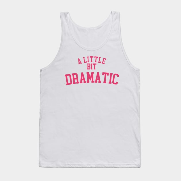 A Little Bit Dramatic Regina George Shirt Tank Top by Asilynn